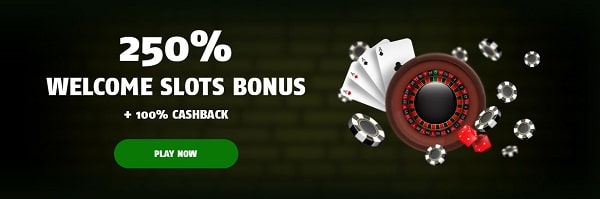 250% welcome slot bonus + 100% cashback